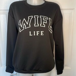 WIFE LIFE CREW NECK LONG SLEEVE BLACK AND WHITE SWEATSHIRT SIZE MEDIUM